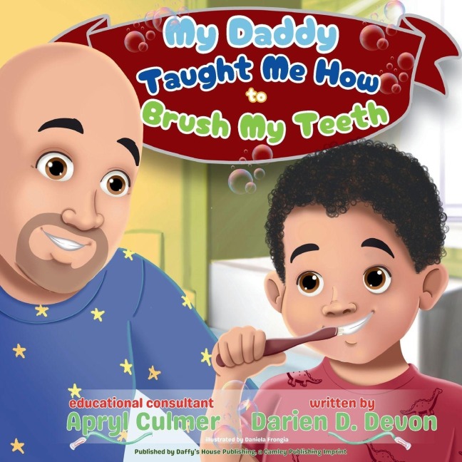 My Daddy Taught Me How To Brush My Teeth