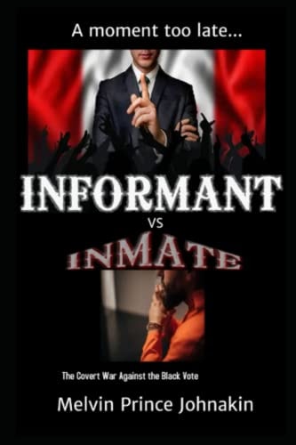 Informant Vs Inmate The Covert War Against The Black Vote