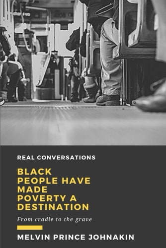 Black People Have Made Poverty A Destination From Cradle to the Grave