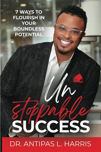 Unstoppable Success 7 Ways to Flourish in Your Boundless Potential