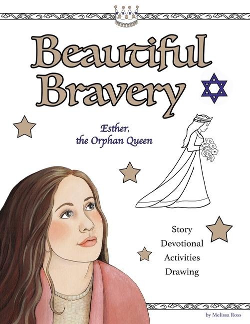 Beautiful Bravery: Queen Esther's Story