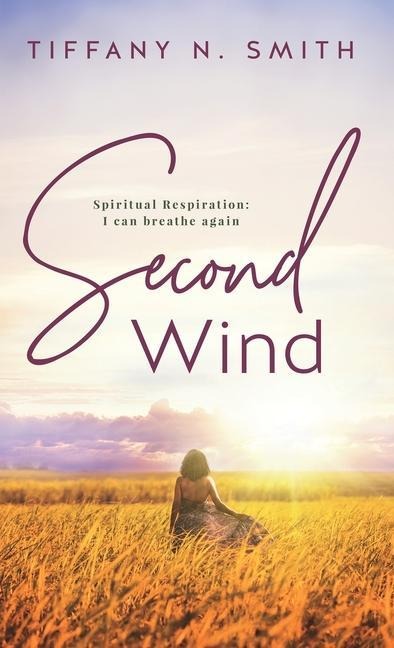 Second Wind: Spiritual Respiration: I Can Breathe Again