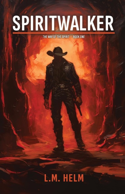 Spiritwalker: A Western Adventure of Faith, Fire, and the Making of a Hero
