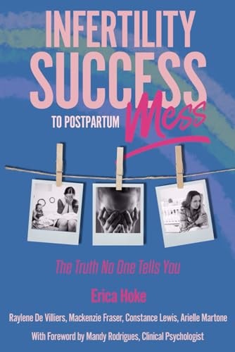 Infertility Success to Postpartum Mess The Truth No One Tells You