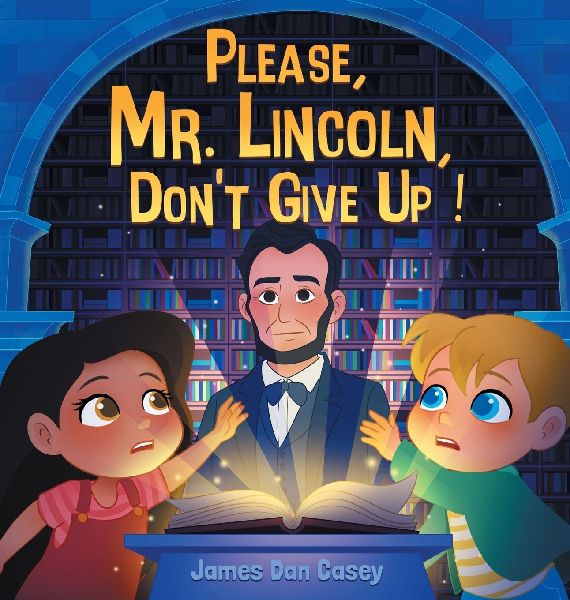 Please, Mr. Lincoln, Dont Give Up!