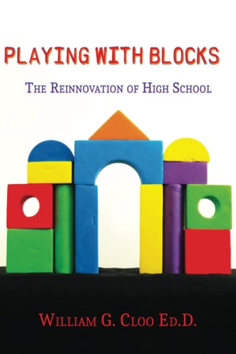 Playing With Blocks The Reinnovation Of High School