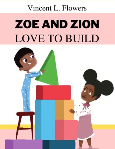 Zoe and Zion Love to Build