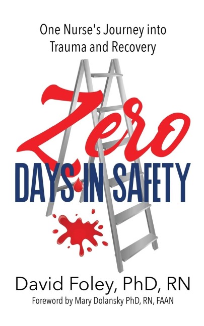 Zero Days in Safety: One Nurses Journey into Trauma and Recovery