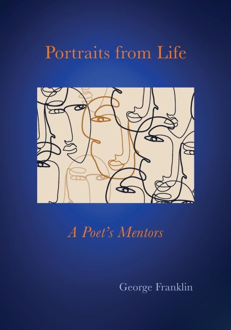 Portraits From Life: A Poets Mentors