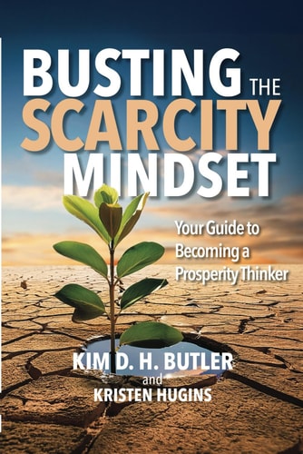Busting the Scarcity Mindset Your Guide to Becoming a Prosperity Thinker