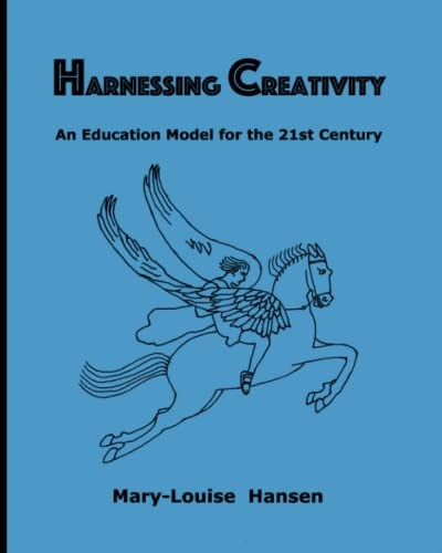 Harnessing Creativity An Education Model for the 21st Century
