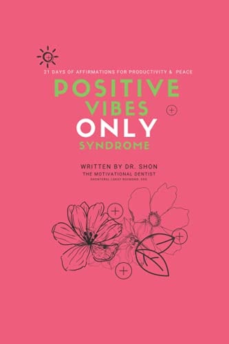 Positive Vibes Only Syndrome 21 Days of Affirmations for Productivity and Peace