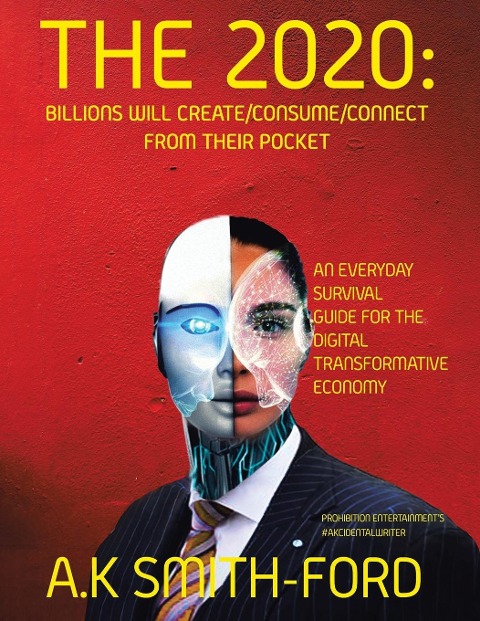 The 2020s: Billions will create/consume/connect from their pocket