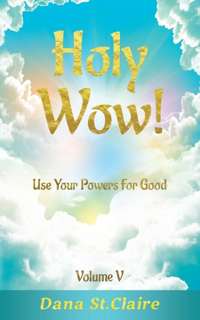 Holy Wow!: Use Your Powers for Good