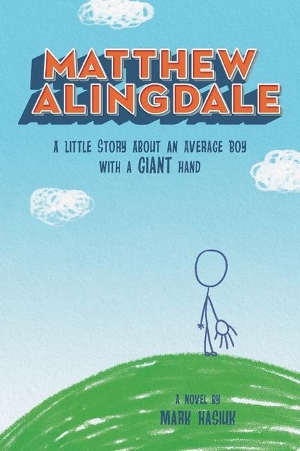 Matthew Alingdale: A Little Story About an Average Boy With a GIANT Hand