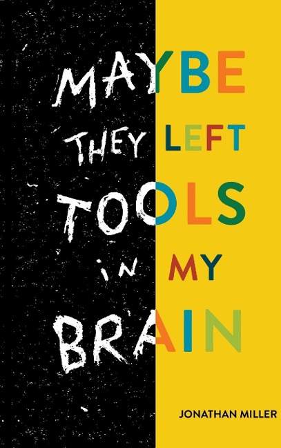 Maybe They Left Tools in My Brain