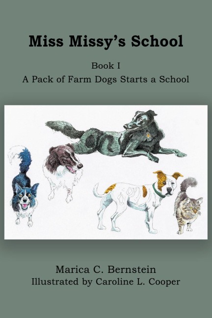 Miss Missys School: Book I: A Pack of Farm Dogs Starts a School