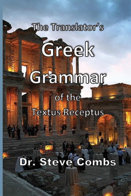 The Translators Greek Grammar of the Textus Receptus