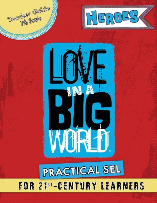 Love In A Big World: Teacher Guide 7th Grade - Heroes Series