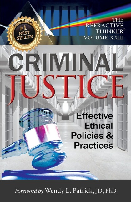 ¿The Refractive Thinker® Vol. XXIII: Criminal Justice: