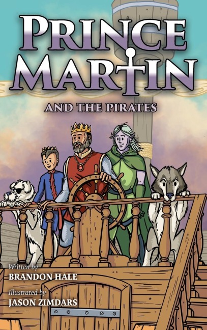 Prince Martin and the Pirates: Being a Swashbuckling Tale of a Brave Boy, Bloodthirsty Buccaneers, and the Solemn Mysteries of the Ancient Order of the Deep