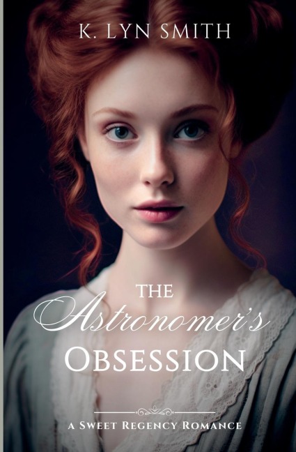 The Astronomers Obsession: A Sweet Regency Romance