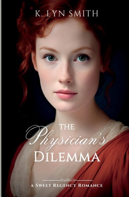 The Physicians Dilemma: A Sweet Regency Romance