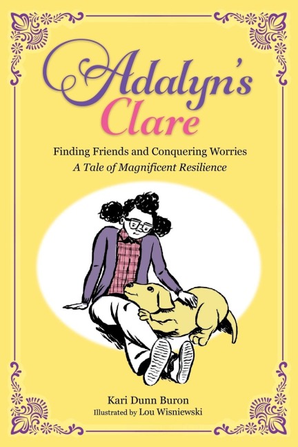 Adalyns Clare: Finding Friends and Conquering Worries: A Tale of Magnificent Resilience