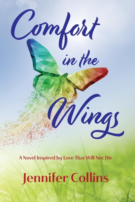 Comfort in the Wings: Book One in the Love That Does Not Die Trilogy
