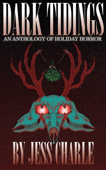Dark Tidings: A Holiday Horror Anthology