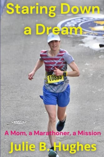 Staring Down a Dream A Mom, a Marathoner, a Mission