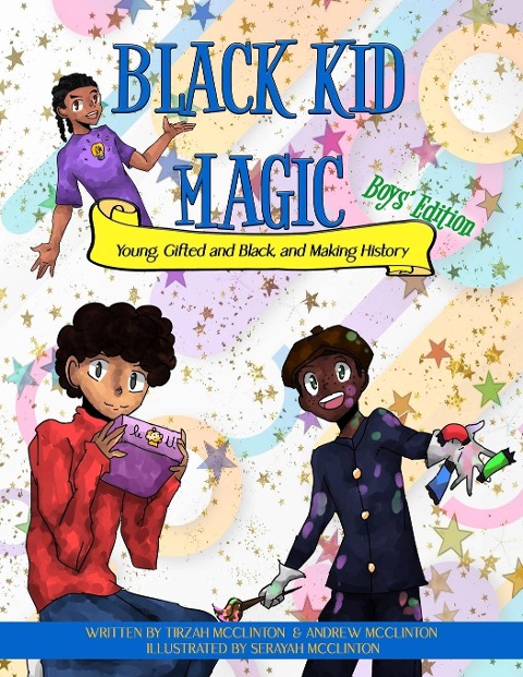 Black Kid Magic: Young, Gifted and Black, and Making History