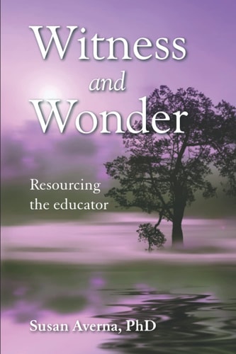 Witness and Wonder Resourcing the Educator
