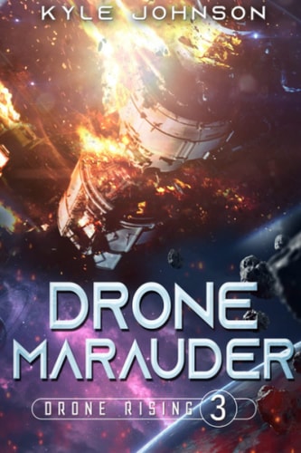 Drone Marauder A Hard Sci-fi LitRPG