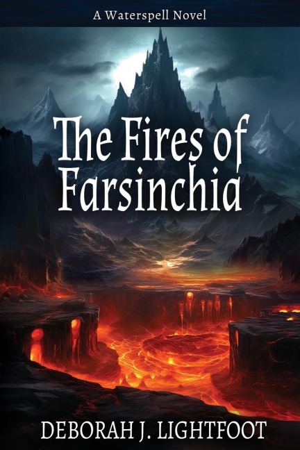 The Fires of Farsinchia: A Waterspell Novel