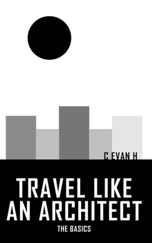 Travel Like an Architect The Basics
