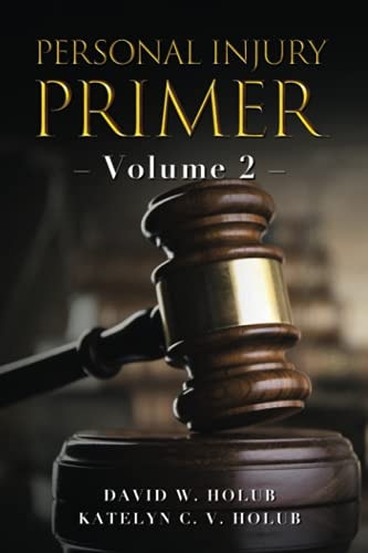 Personal Injury Primer Volume 2