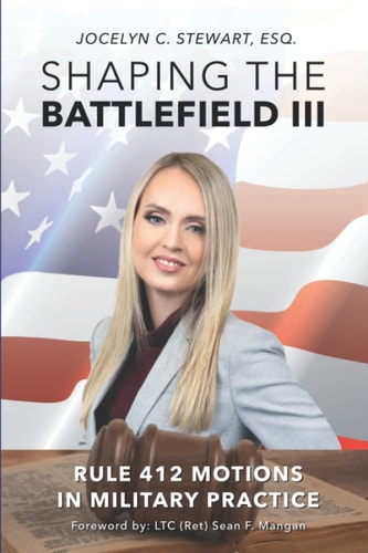 Shaping The Battlefield III Rule 412 Motions in Military Practice