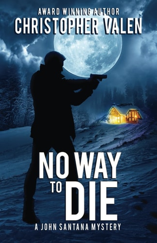 No Way To Die A John Santana Mystery