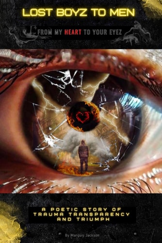 Lost Boyz To Men From My Heart To Your Eyez A Poetic Story Of Trauma, Transparency, and Triumph