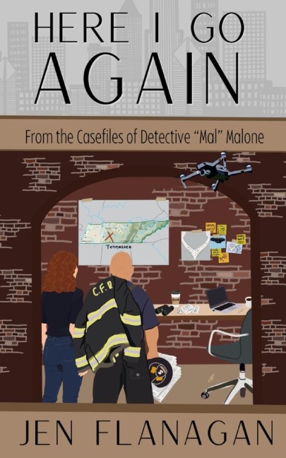 Here I Go Again: From the Casefiles of Detective "Mal" Malone