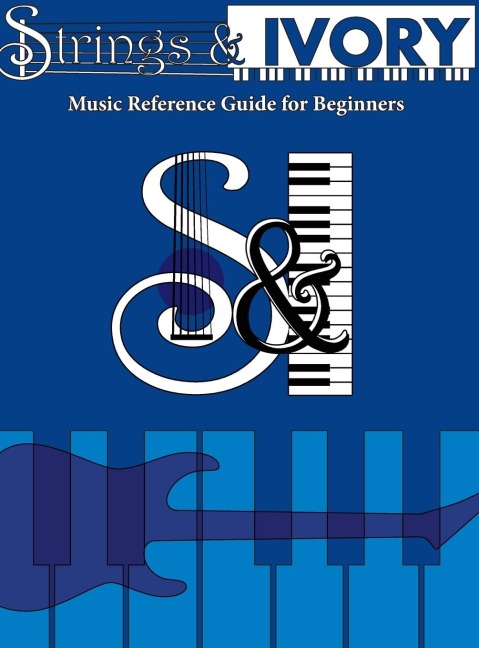 Strings and Ivory: Music Reference Guide For Beginners