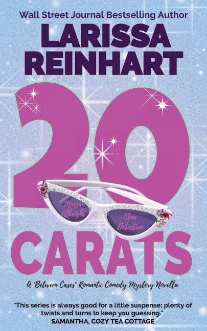 20 CARATS: A Maizie Albright Between Cases Romantic Comedy Mystery Novella