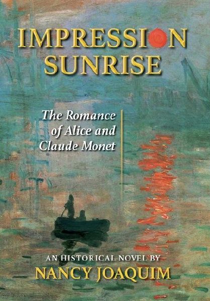 Impression Sunrise: The Romance of Alice and Claude Monet