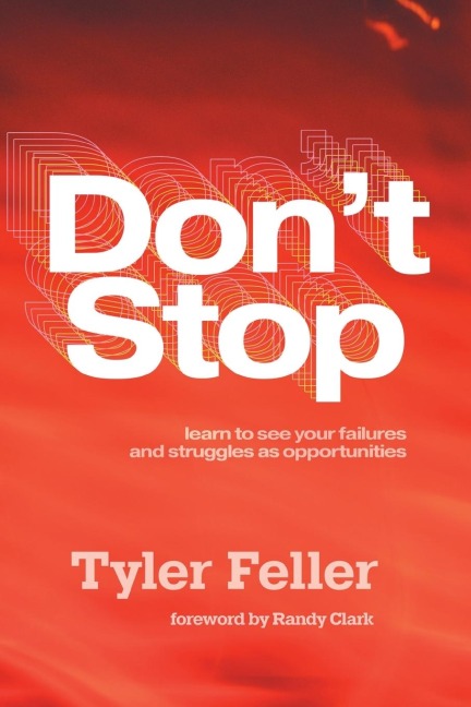 Dont Stop: Learn to See Your Failures and Struggles As Opportunities