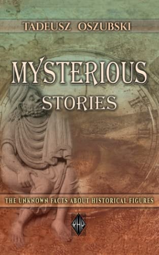 Mysterious Stories The Unknown Facts About Historical Figures