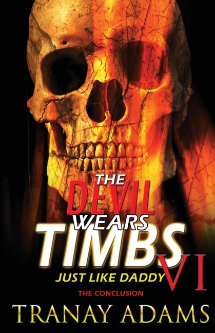 THE DEVIL WEARS TIMBS 6: JUST LIKE DADDY