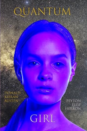 Quantum Girl Book I of the Quantum Girl Trilogy