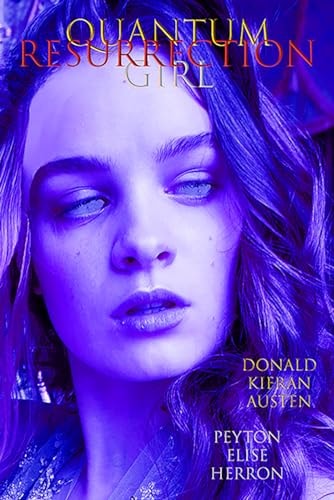 Quantum Girl Resurrection Being the Fourth Book in the Quantum Girl Saga