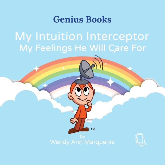 My Intuition Interceptor: My Feelings He Will Care For